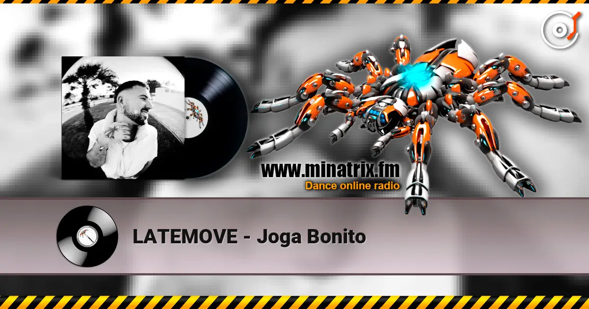 LATEMOVE - Joga Bonito жоғары сапада онлайн тыңдау | Minatrix.FM