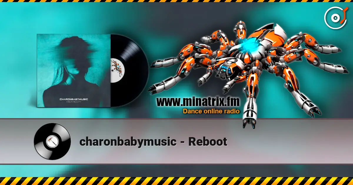 charonbabymusic - Reboot жоғары сапада онлайн тыңдау | Minatrix.FM