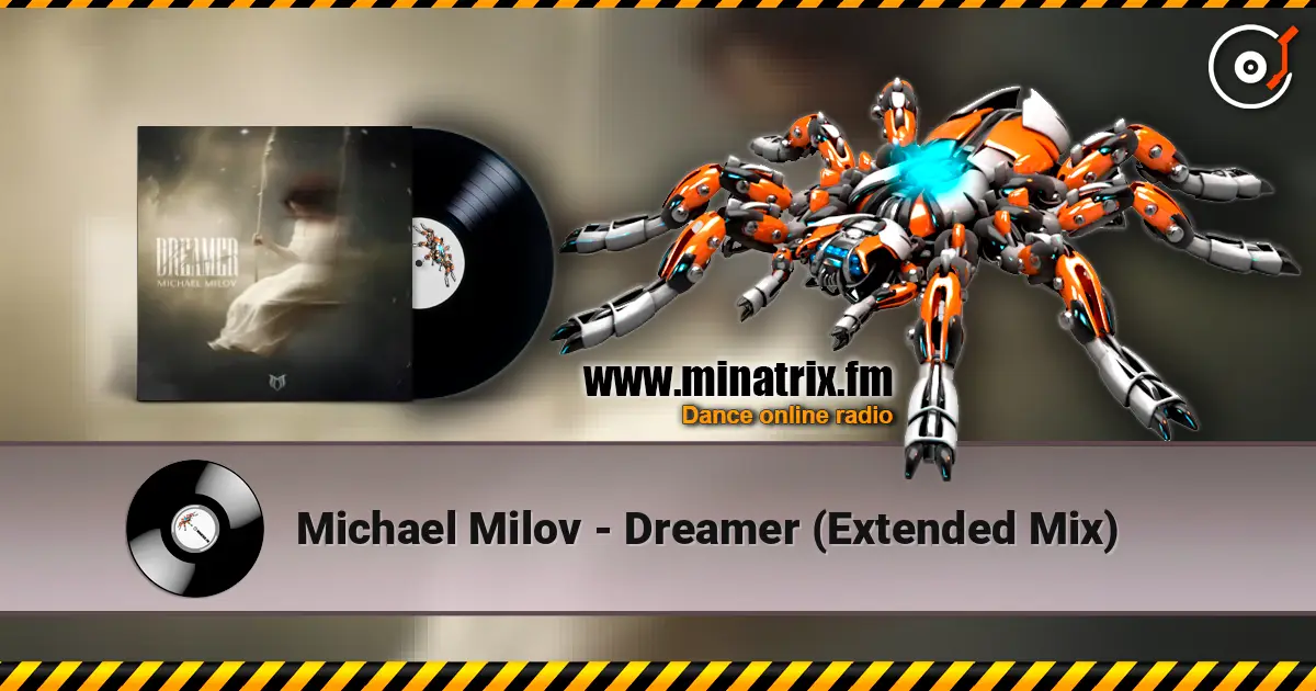 Michael Milov - Dreamer (Extended Mix) жоғары сапада онлайн тыңдау | Minatrix.FM