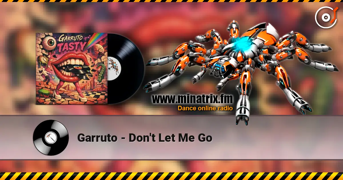Garruto - Don't Let Me Go жоғары сапада онлайн тыңдау | Minatrix.FM