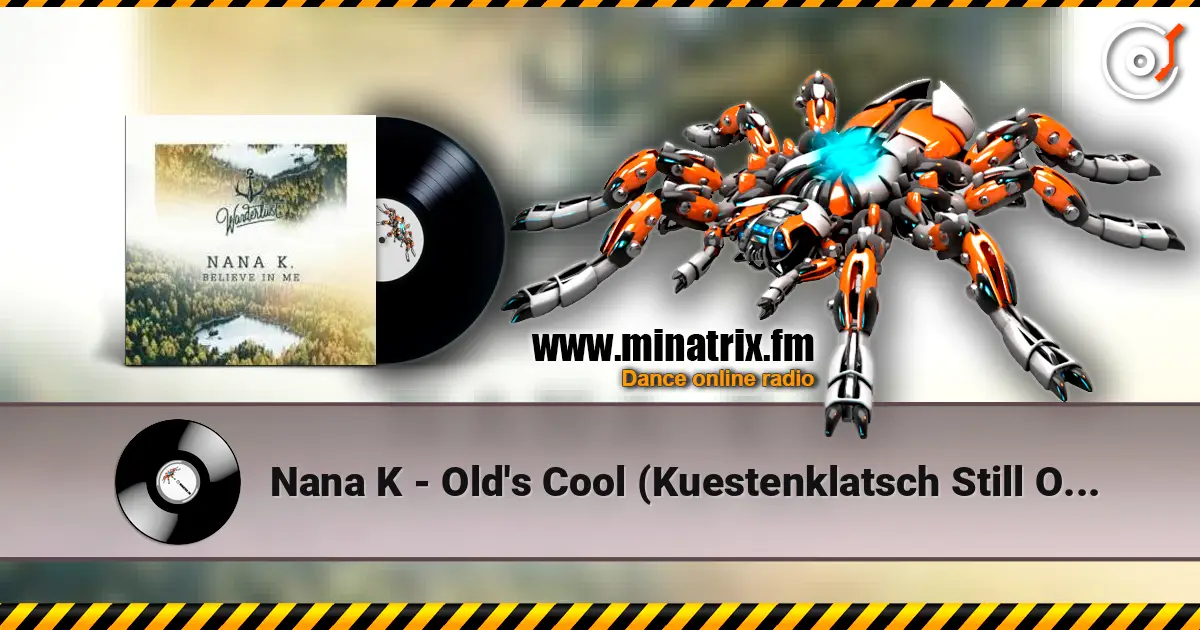 Nana K - Old's Cool (Kuestenklatsch Still Oldschool Extended Remix) жоғары сапада онлайн тыңдау | Minatrix.FM