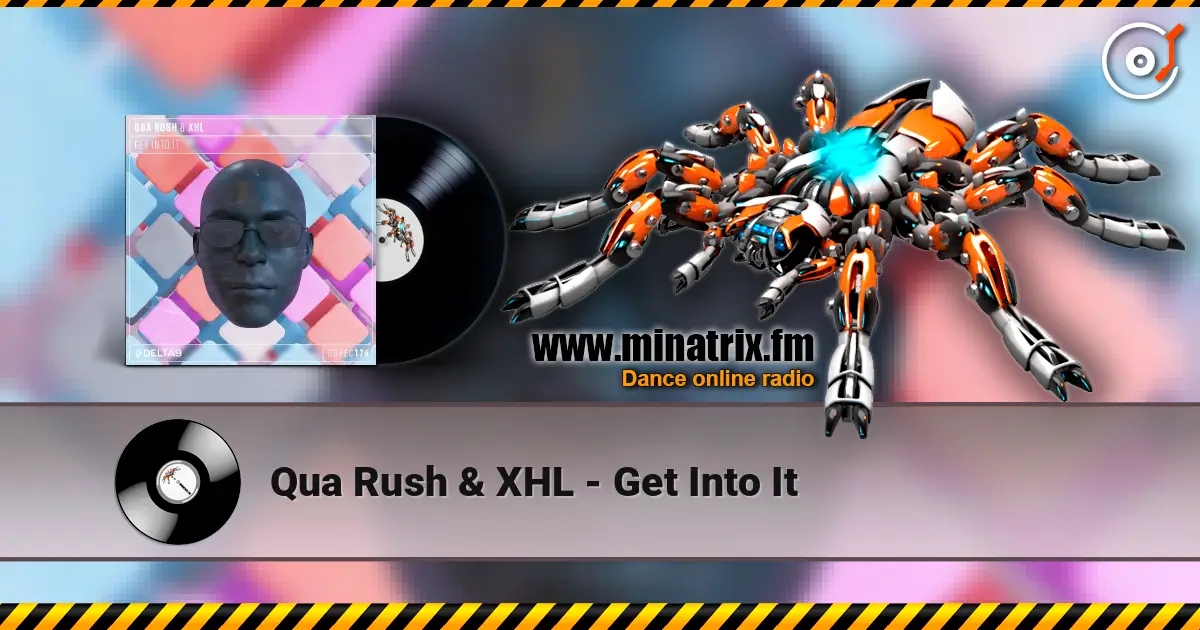 Qua Rush & XHL - Get Into It жоғары сапада онлайн тыңдау | Minatrix.FM