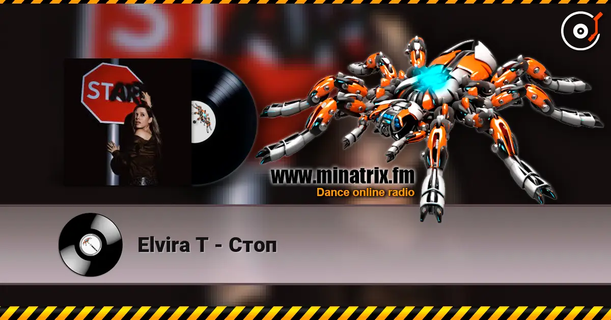 Elvira T - Стоп жоғары сапада онлайн тыңдау | Minatrix.FM