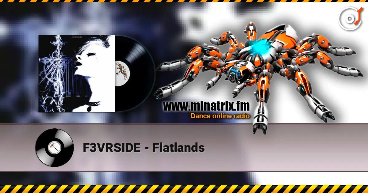 F3VRSIDE - Flatlands жоғары сапада онлайн тыңдау | Minatrix.FM