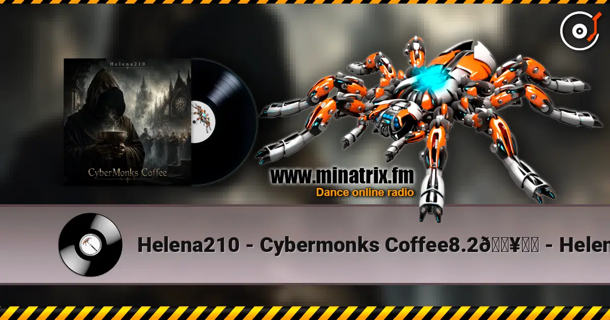 Helena210 - Cybermonks Coffee8.2🔥❤️ - Helena210 жоғары сапада онлайн тыңдау | Minatrix.FM