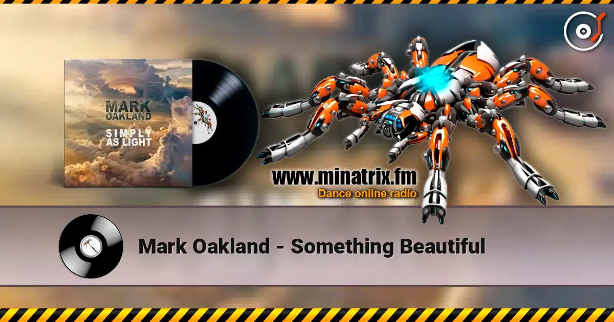 Mark Oakland - Something Beautiful жоғары сапада онлайн тыңдау | Minatrix.FM