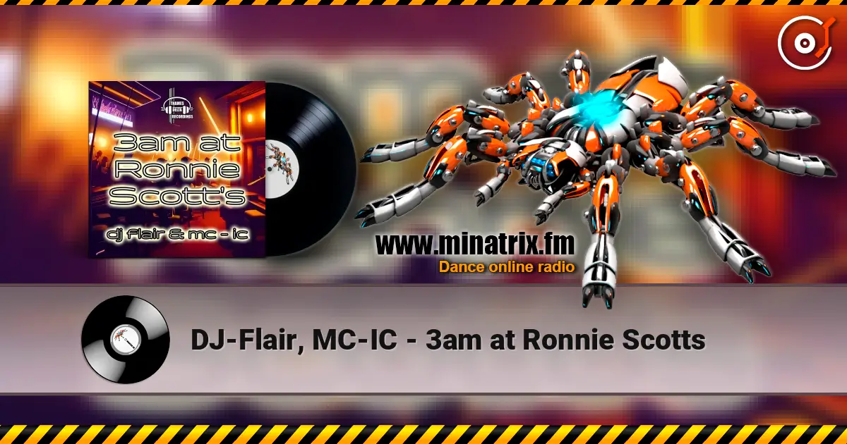 DJ-Flair, MC-IC - 3am at Ronnie Scotts жоғары сапада онлайн тыңдау | Minatrix.FM