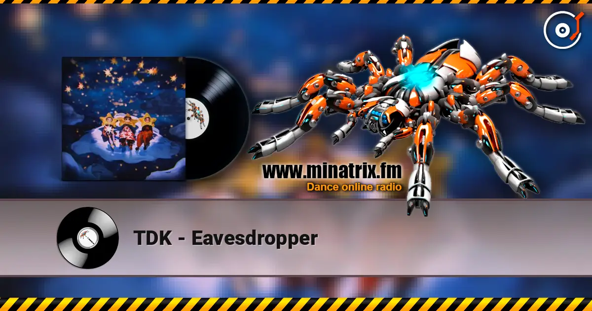 TDK - Eavesdropper жоғары сапада онлайн тыңдау | Minatrix.FM