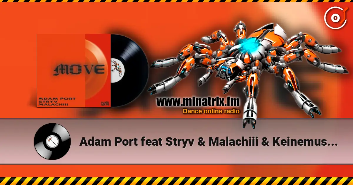 Adam Port feat Stryv & Malachiii & Keinemusik - Move жоғары сапада онлайн тыңдау | Minatrix.FM