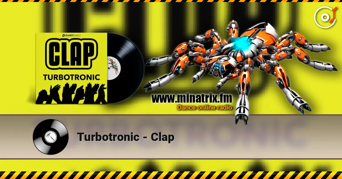 Turbotronic - Clap жоғары сапада онлайн тыңдау | Minatrix.FM