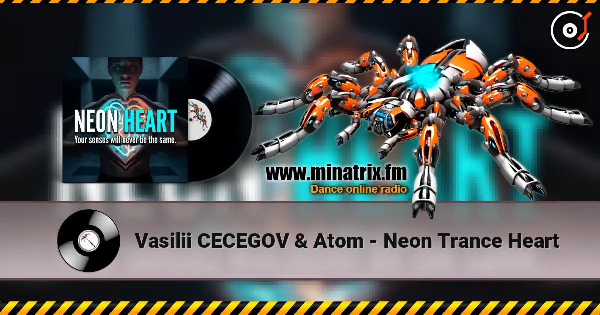 Vasilii CECEGOV & Atom - Neon Trance Heart жоғары сапада онлайн тыңдау | Minatrix.FM