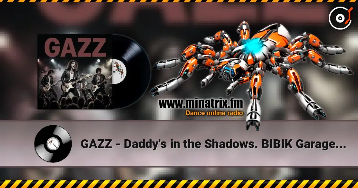 GAZZ - Daddy's in the Shadows. BIBIK Garage LIVE 1982. Restored and remastered 2026. жоғары сапада онлайн тыңдау | Minatrix.FM