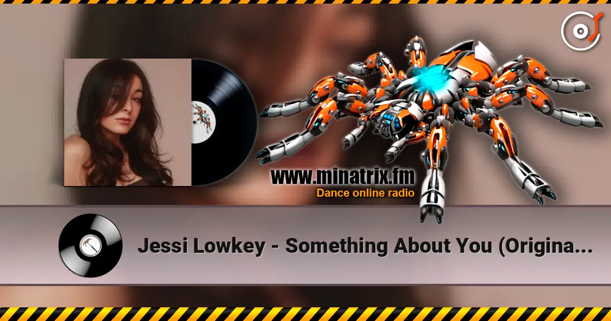 Jessi Lowkey - Something About You (Original Mix) жоғары сапада онлайн тыңдау | Minatrix.FM