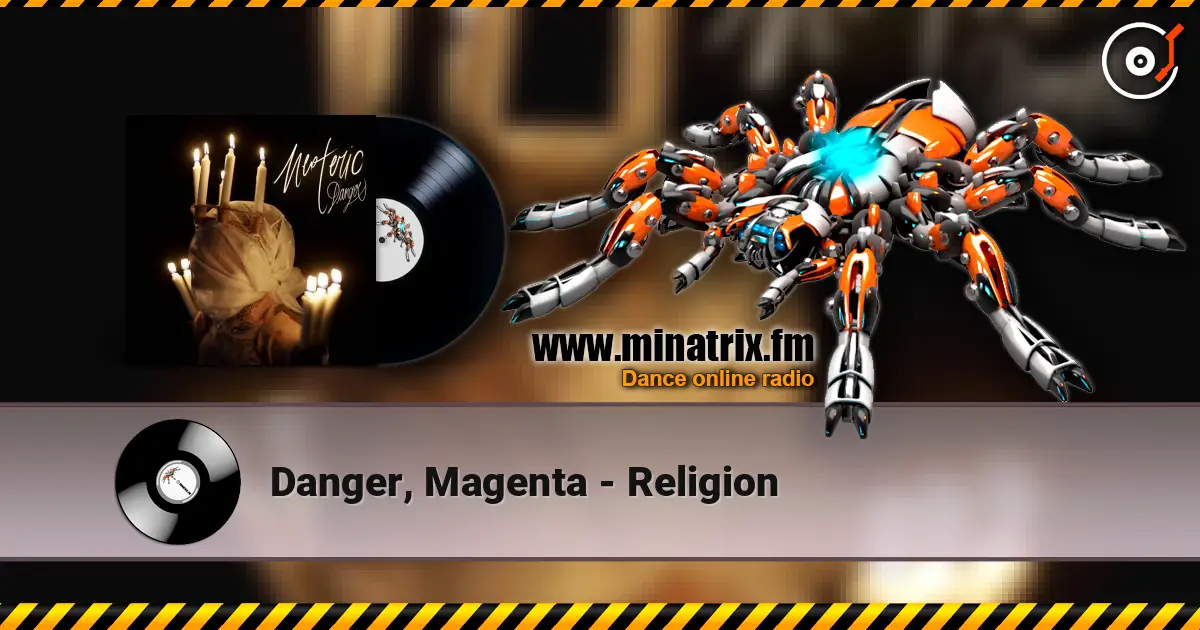 Danger, Magenta - Religion жоғары сапада онлайн тыңдау | Minatrix.FM