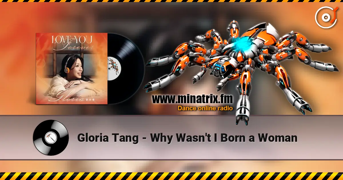 Gloria Tang - Why Wasn't I Born a Woman жоғары сапада онлайн тыңдау | Minatrix.FM