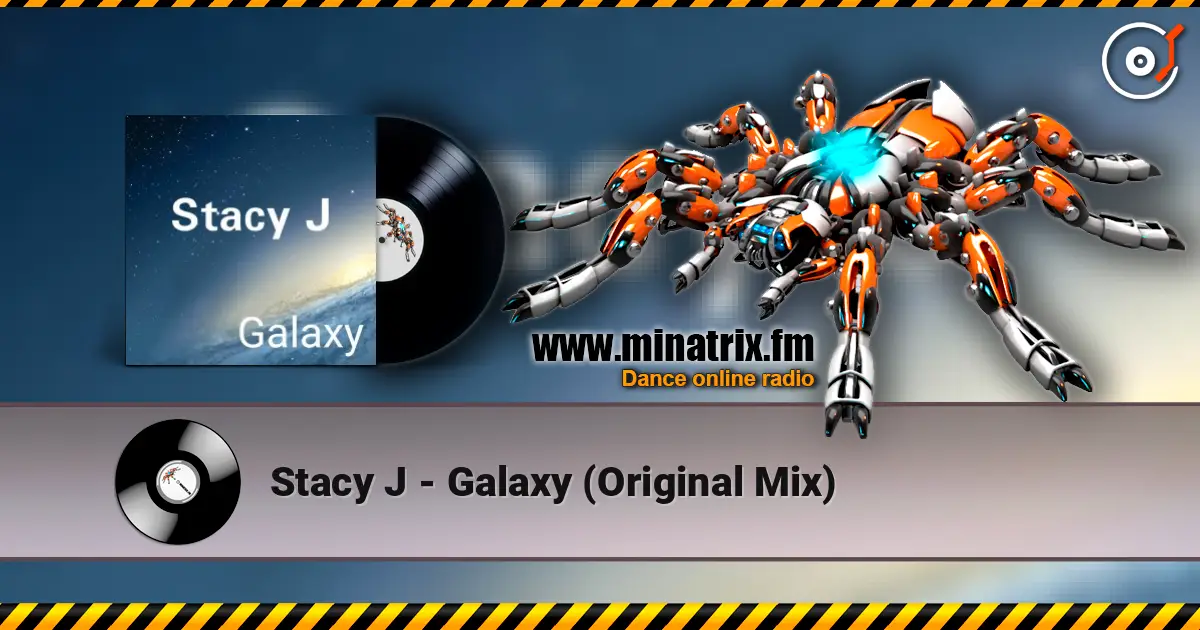 Stacy J - Galaxy (Original Mix) жоғары сапада онлайн тыңдау | Minatrix.FM
