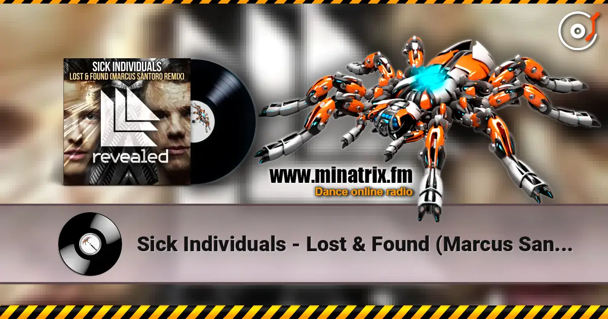 Sick Individuals - Lost & Found (Marcus Santoro Remix) жоғары сапада онлайн тыңдау | Minatrix.FM