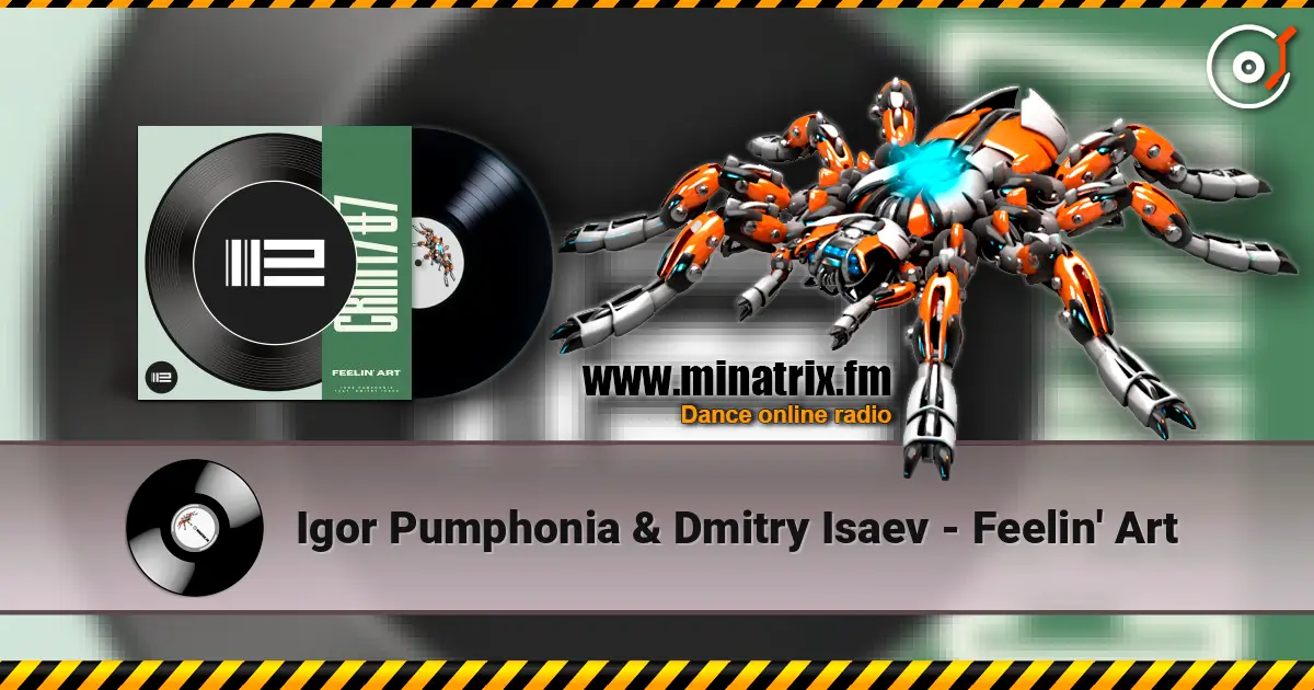 Igor Pumphonia & Dmitry Isaev - Feelin' Art жоғары сапада онлайн тыңдау | Minatrix.FM