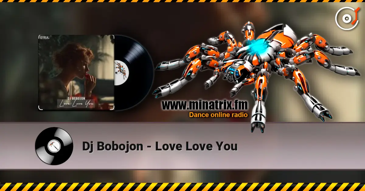 Dj Bobojon - Love Love You жоғары сапада онлайн тыңдау | Minatrix.FM