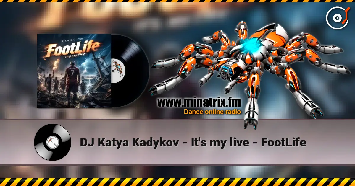 DJ Katya Kadykov - It's my live - FootLife жоғары сапада онлайн тыңдау | Minatrix.FM