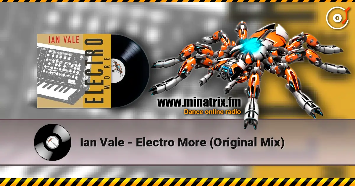 Ian Vale - Electro More (Original Mix) жоғары сапада онлайн тыңдау | Minatrix.FM