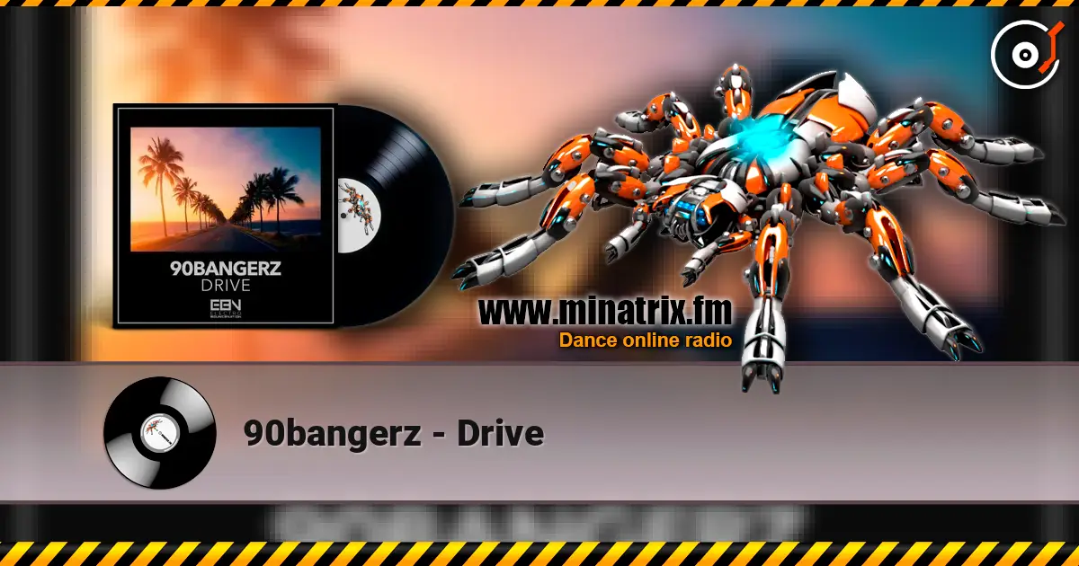90bangerz - Drive жоғары сапада онлайн тыңдау | Minatrix.FM