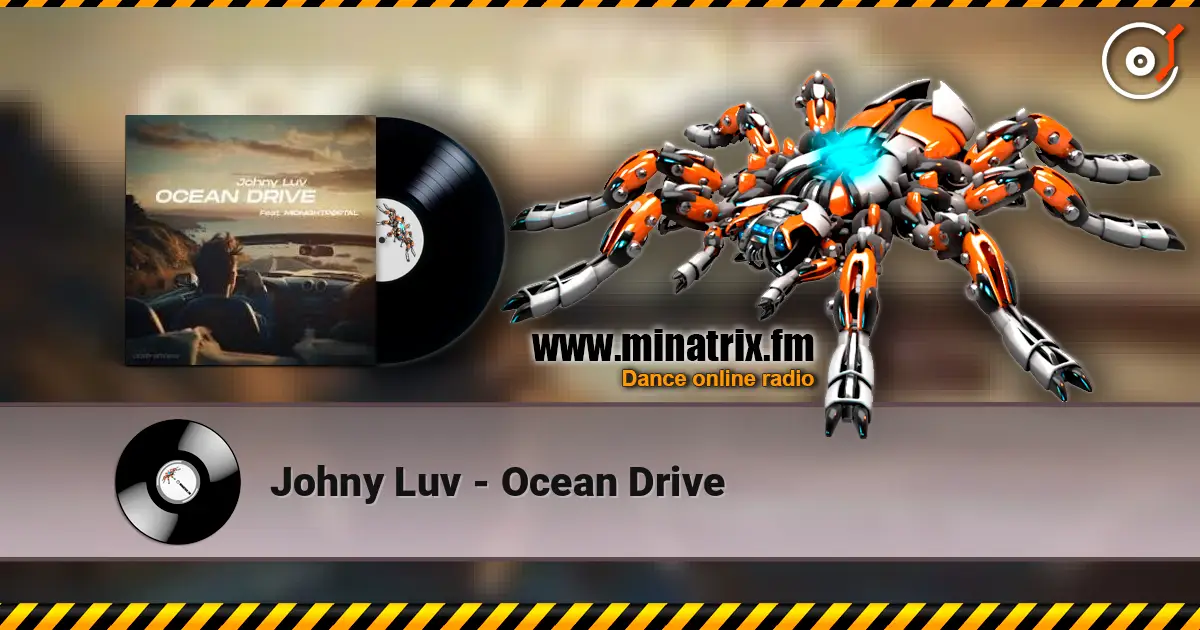 Johny Luv - Ocean Drive жоғары сапада онлайн тыңдау | Minatrix.FM
