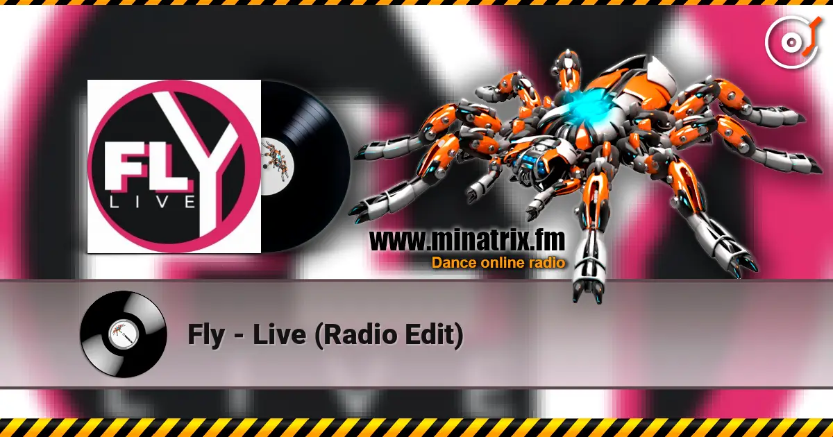 Fly - Live (Radio Edit) жоғары сапада онлайн тыңдау | Minatrix.FM
