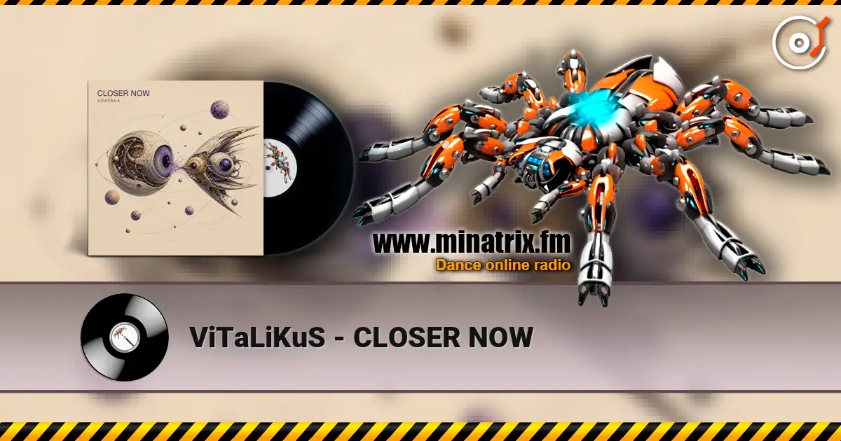 ViTaLiKuS - CLOSER NOW жоғары сапада онлайн тыңдау | Minatrix.FM