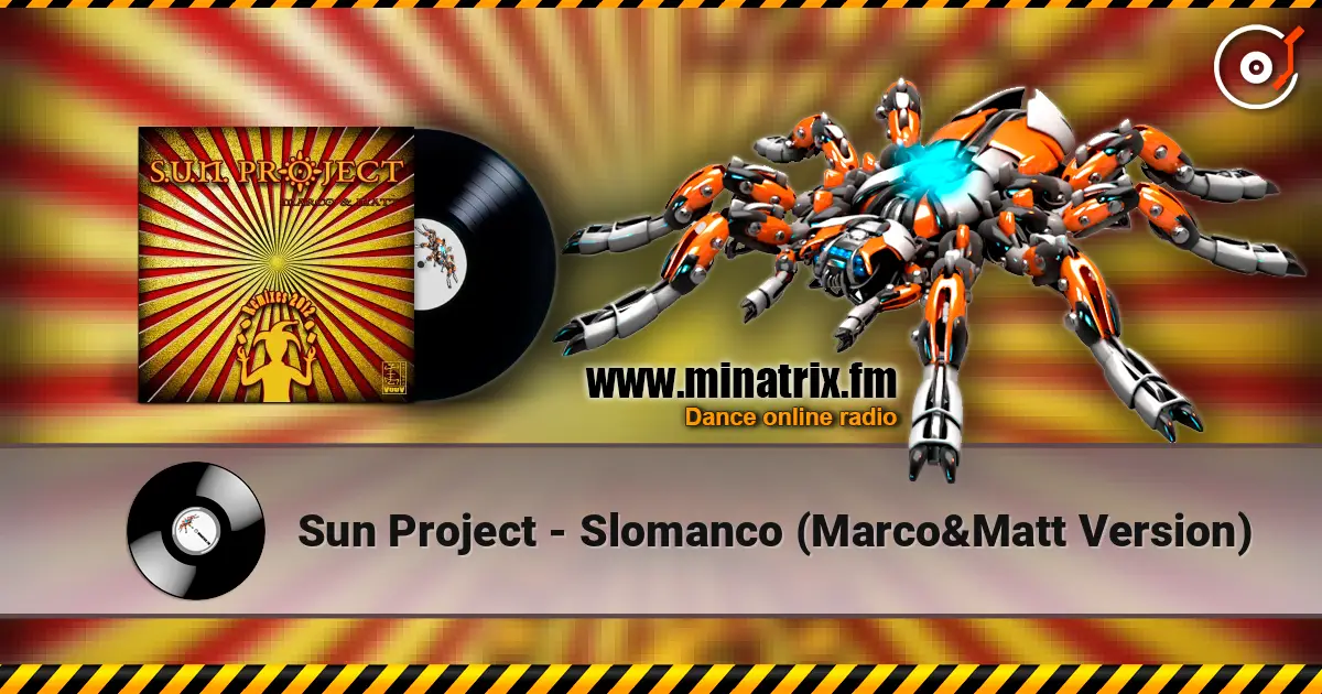 Sun Project - Slomanco (Marco&Matt Version) жоғары сапада онлайн тыңдау | Minatrix.FM