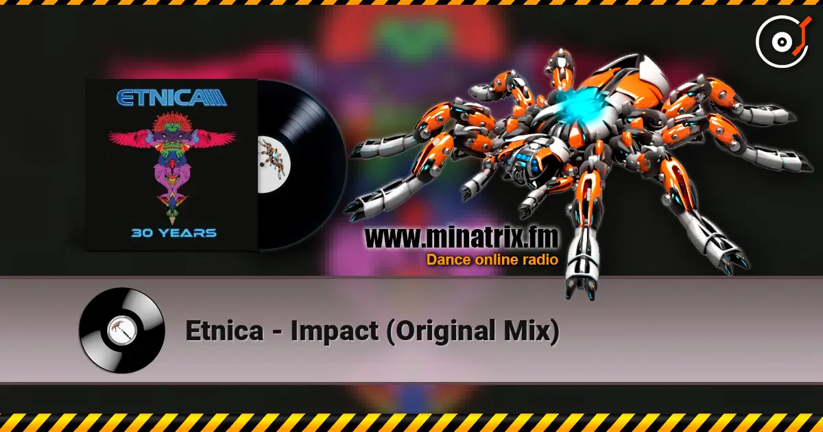 Etnica - Impact (Original Mix) жоғары сапада онлайн тыңдау | Minatrix.FM