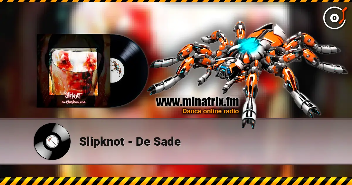 Slipknot - De Sade жоғары сапада онлайн тыңдау | Minatrix.FM