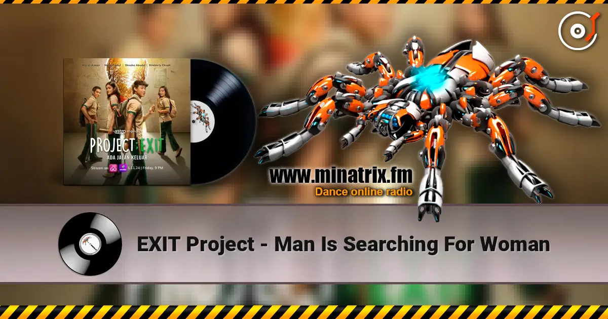 EXIT Project - Man Is Searching For Woman жоғары сапада онлайн тыңдау | Minatrix.FM