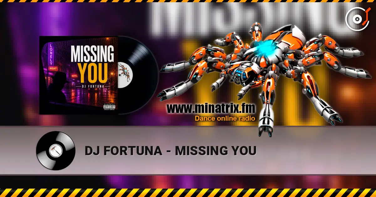 DJ FORTUNA - MISSING YOU жоғары сапада онлайн тыңдау | Minatrix.FM