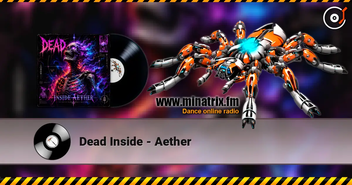 Dead Inside - Aether жоғары сапада онлайн тыңдау | Minatrix.FM