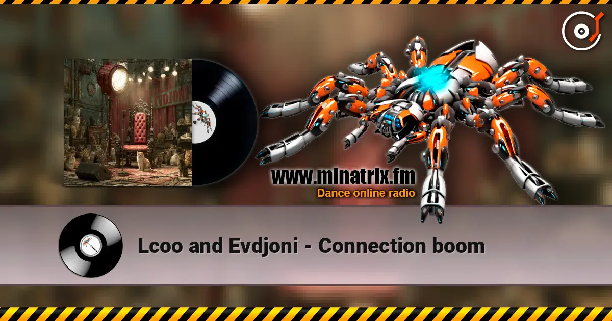 Lcoo and Evdjoni - Connection boom жоғары сапада онлайн тыңдау | Minatrix.FM