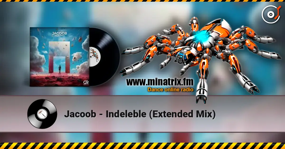 Jacoob - Indeleble (Extended Mix) жоғары сапада онлайн тыңдау | Minatrix.FM