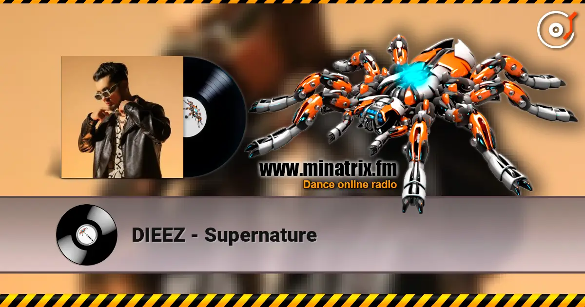 DIEEZ - Supernature жоғары сапада онлайн тыңдау | Minatrix.FM