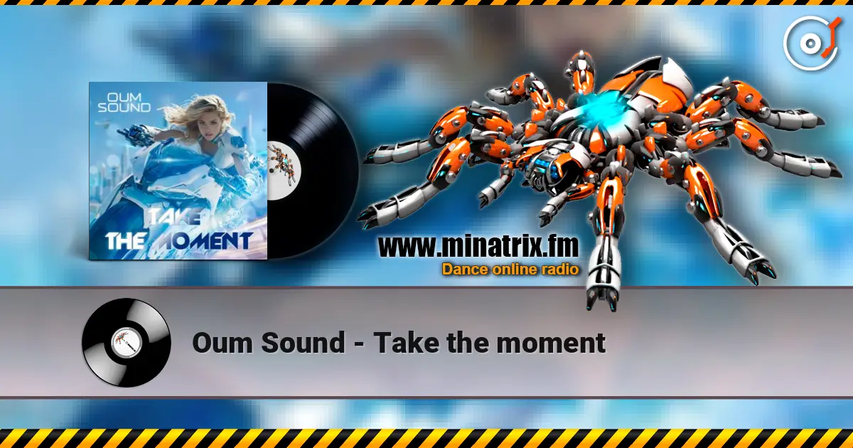 Oum Sound - Take the moment жоғары сапада онлайн тыңдау | Minatrix.FM