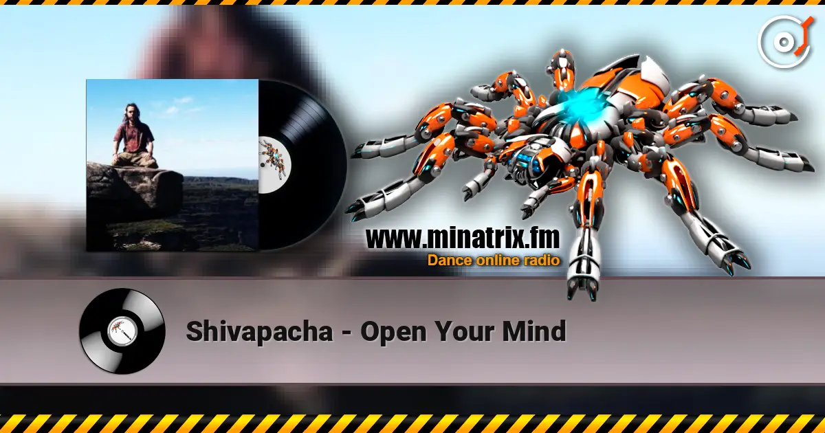 Shivapacha - Open Your Mind жоғары сапада онлайн тыңдау | Minatrix.FM