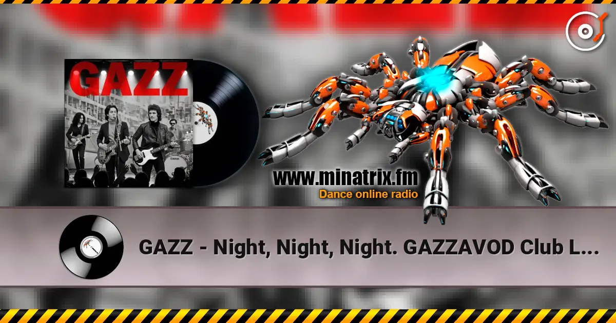 GAZZ - Night, Night, Night. GAZZAVOD Club LIVE 1979. Restored & remastered 2026 жоғары сапада онлайн тыңдау | Minatrix.FM