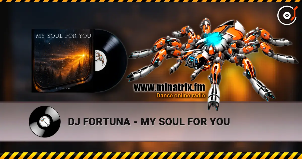 DJ FORTUNA - MY SOUL FOR YOU жоғары сапада онлайн тыңдау | Minatrix.FM