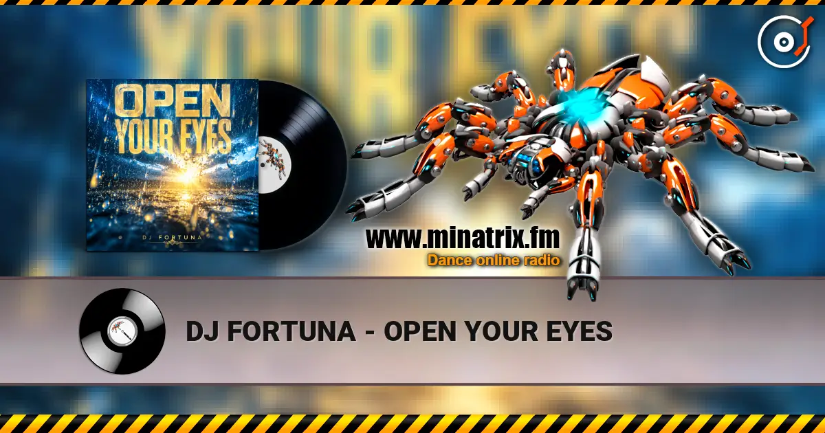 DJ FORTUNA - OPEN YOUR EYES жоғары сапада онлайн тыңдау | Minatrix.FM
