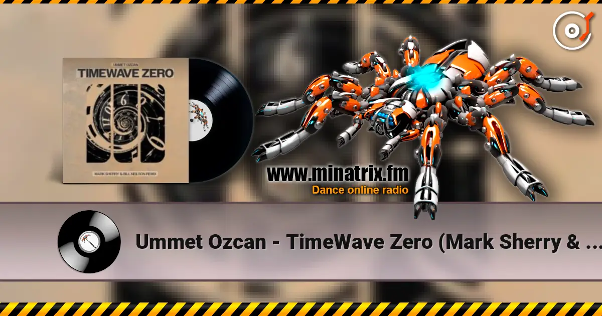 Ummet Ozcan - TimeWave Zero (Mark Sherry & Bill Neilson Extended Remix) жоғары сапада онлайн тыңдау | Minatrix.FM