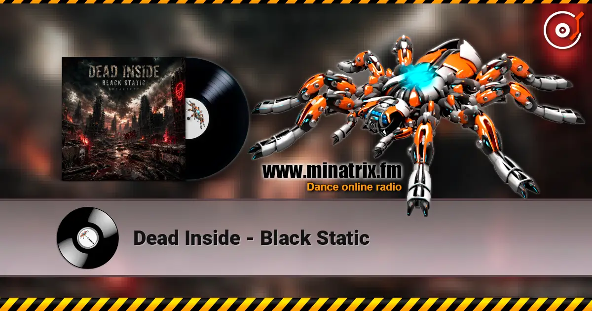 Dead Inside - Black Static жоғары сапада онлайн тыңдау | Minatrix.FM