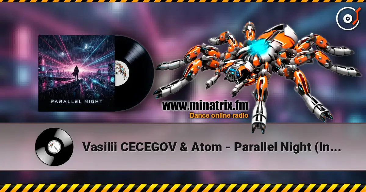 Vasilii CECEGOV & Atom - Parallel Night (Instrumental drop) жоғары сапада онлайн тыңдау | Minatrix.FM