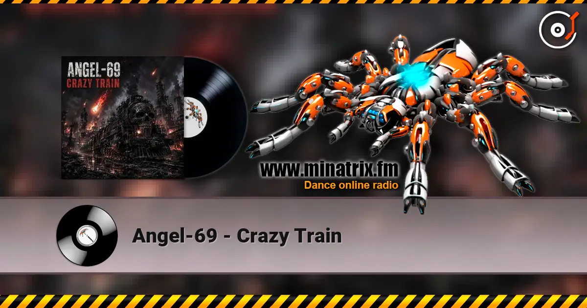 Angel-69 - Crazy Train жоғары сапада онлайн тыңдау | Minatrix.FM