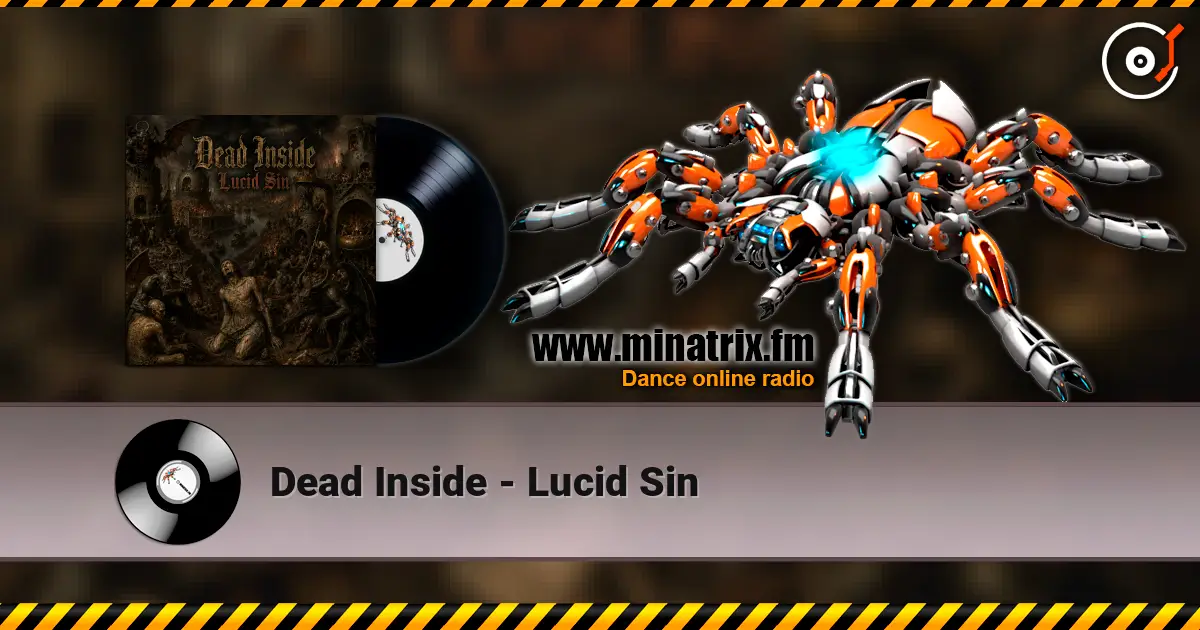 Dead Inside - Lucid Sin жоғары сапада онлайн тыңдау | Minatrix.FM