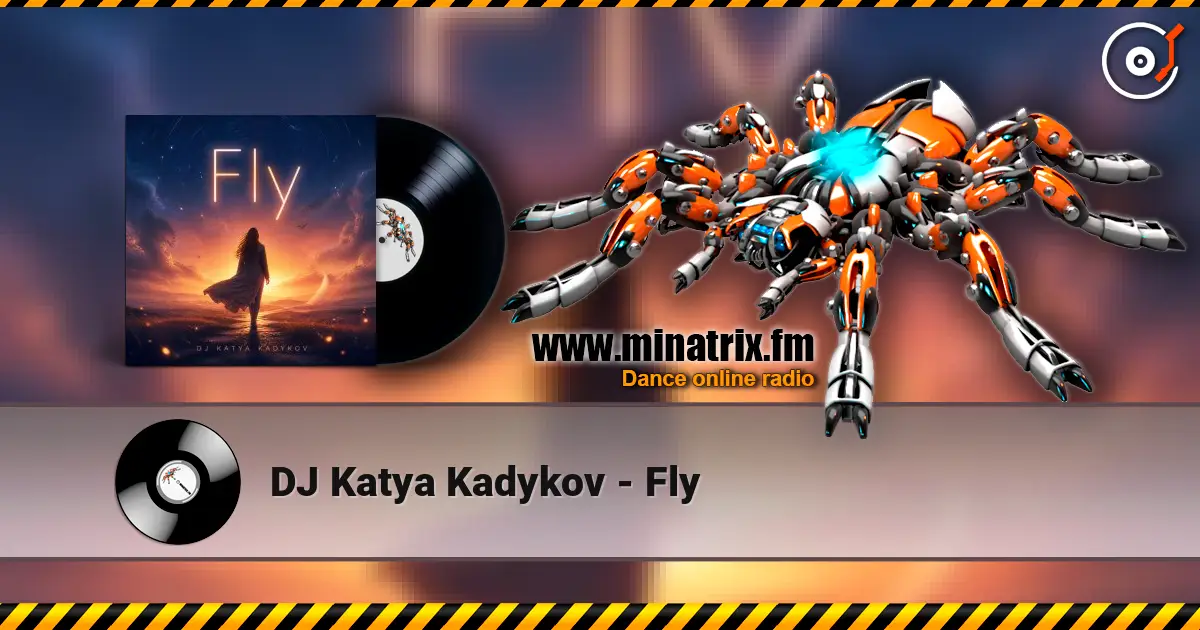 DJ Katya Kadykov - Fly жоғары сапада онлайн тыңдау | Minatrix.FM