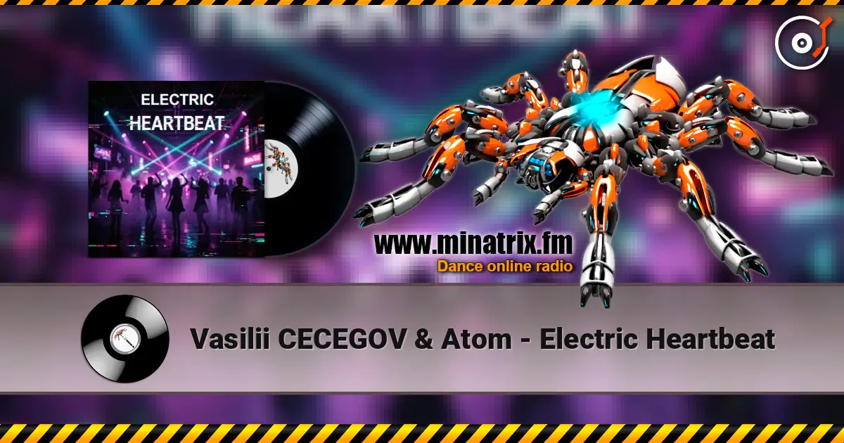 Vasilii CECEGOV & Atom - Electric Heartbeat жоғары сапада онлайн тыңдау | Minatrix.FM